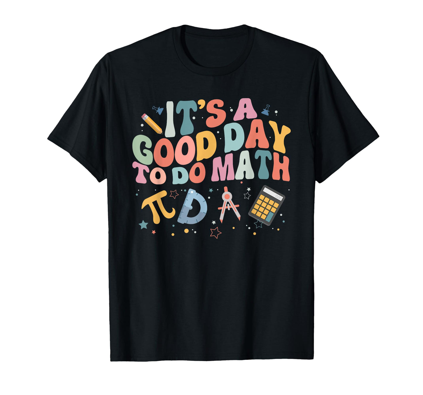 Math Teacher It's A Good Day To Do Math Mathematics T-Shirt
