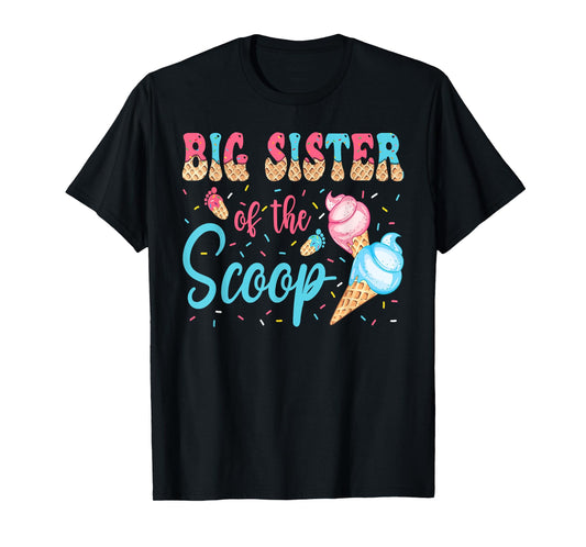 Big Sister Of The Scoop Ice Cream Gender Reveal Baby Shower T-Shirt