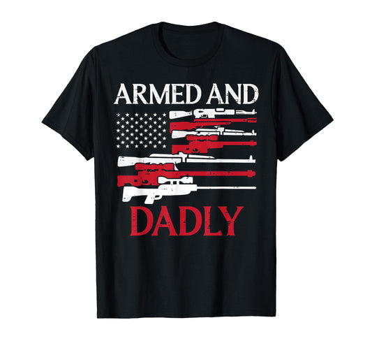 Fathers Day Armed Dadly US Flag Dad Daddy Papa Patriotic Men T-Shirt