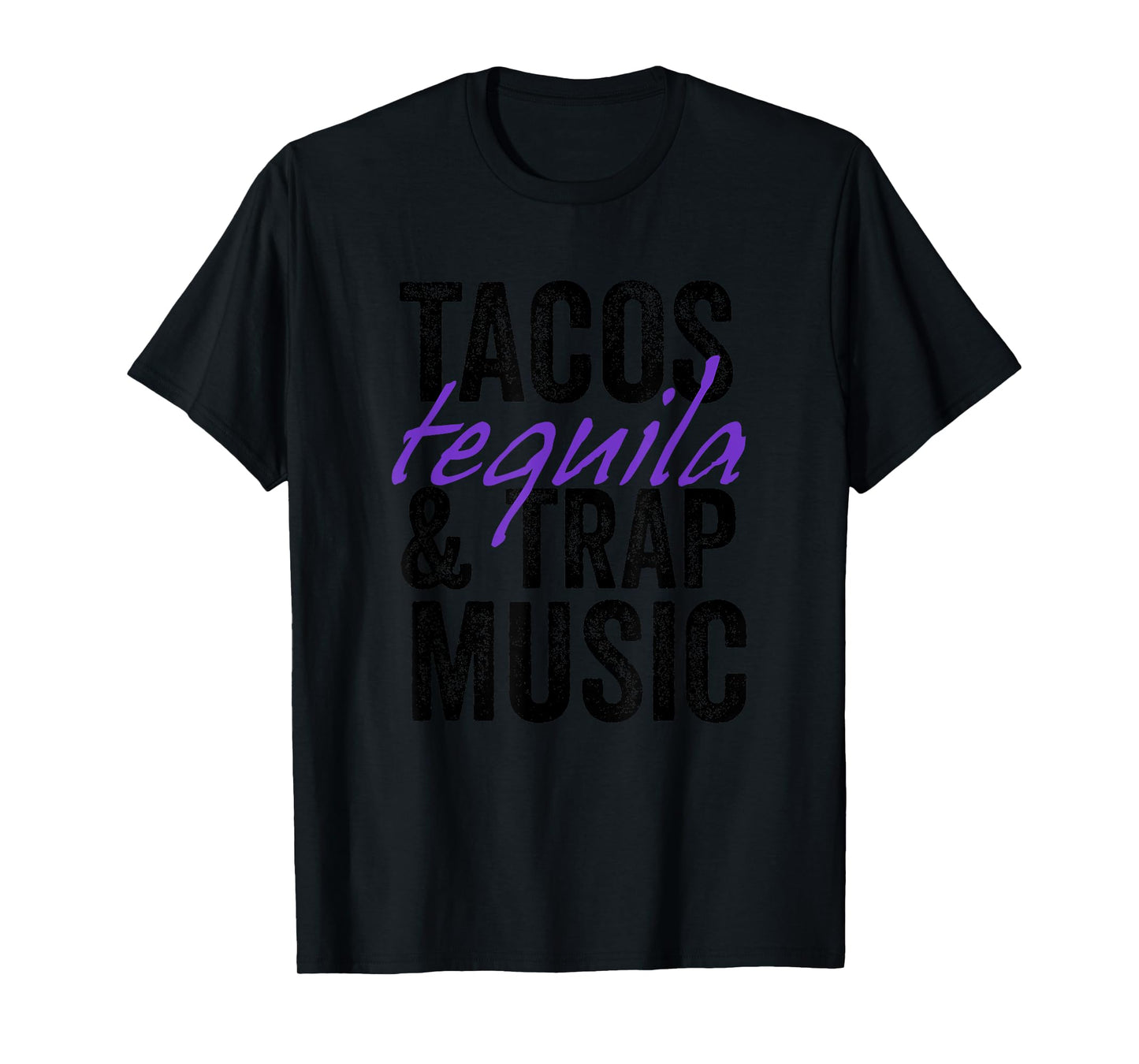 Tacos Tequila & Trap Music Funny Hiphop Lover Gift Men Women T-Shirt
