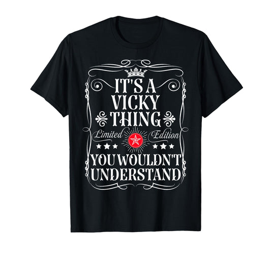 Vicky Name Its A Vicky Thing You Wouldn't Understand T-Shirt