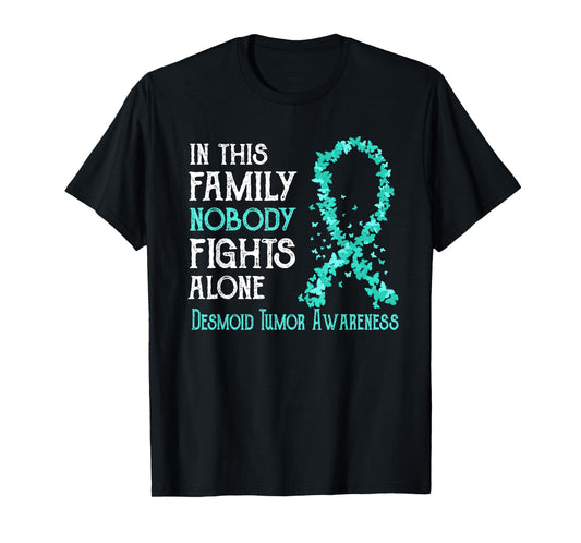 In This Family Nobody Fights Alone Desmoid Tumor T-Shirt