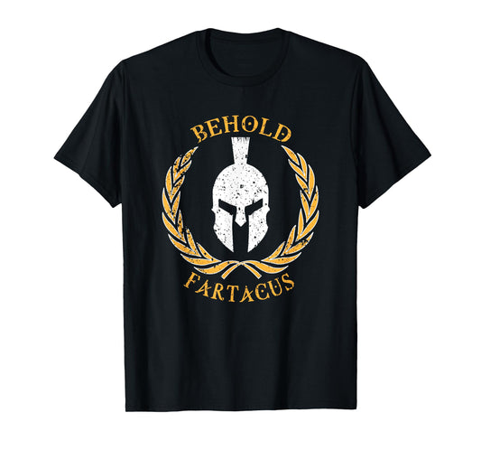 Behold Fartacus T-Shirt, Distressed Fart Greek Gods Gift T-Shirt