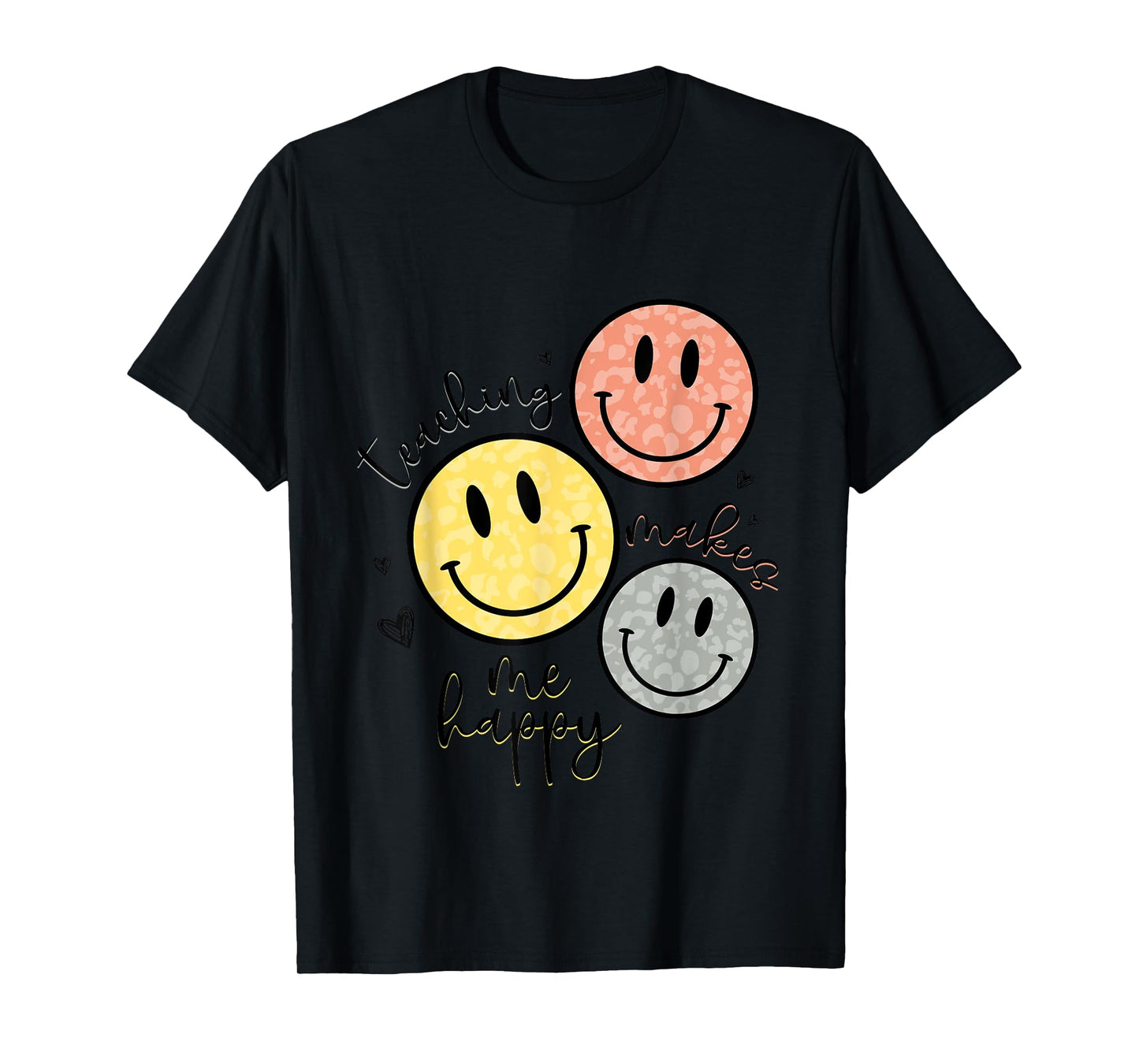 Teaching Makes Me Happy Smile Face School Gift For Teacher T-Shirt