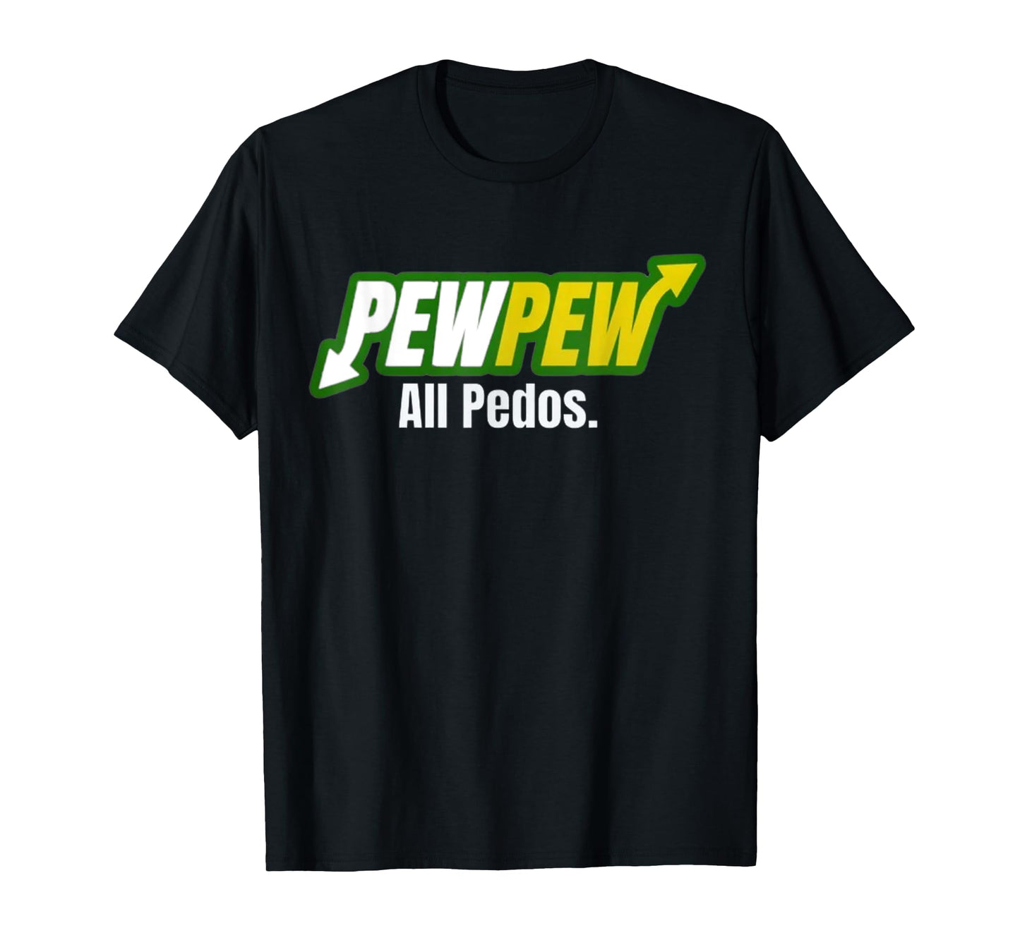 Pew Pew All Pedos T-Shirt