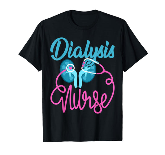 Dialysis Nurse Nephrology Nursing Team Dialysis Technician T-Shirt