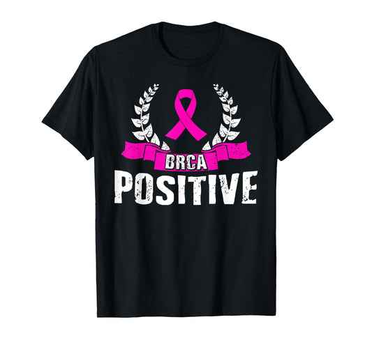 BRCA Positive Shirt Breast Cancer Awareness Survivor T-Shirt
