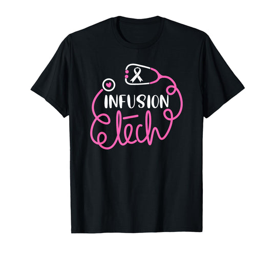 Infusion Tech Cancer Awareness Chemotherapy Infusion techs T-Shirt