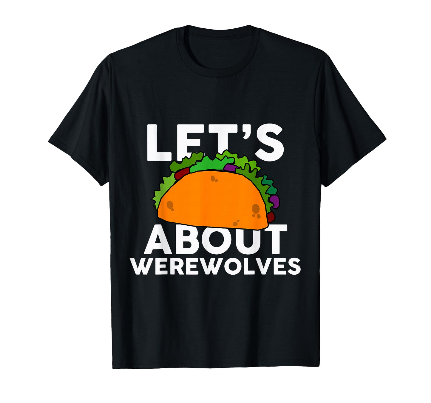 Let's Taco About Werewolves T-Shirt Halloween Costume Shirt T-Shirt