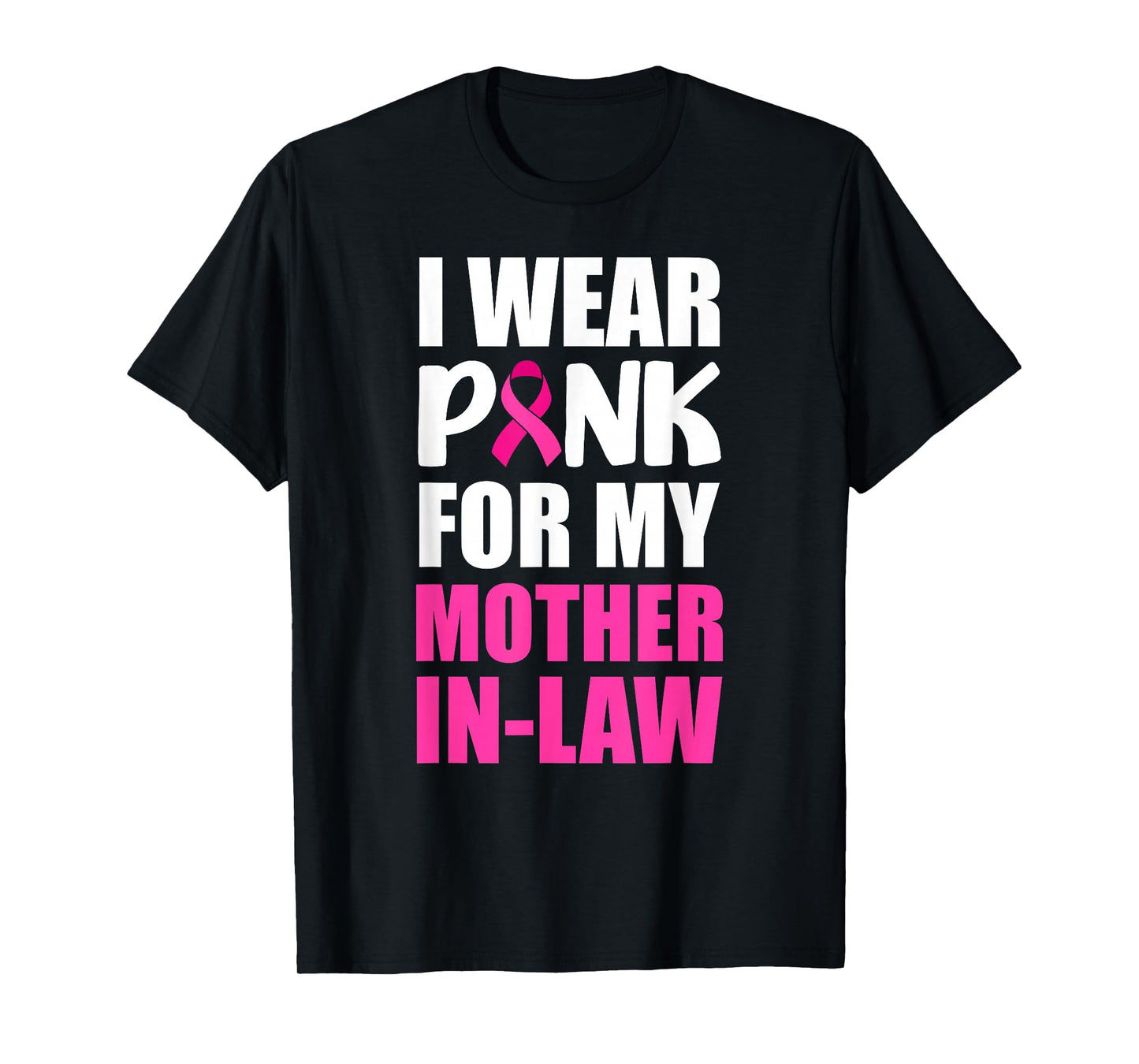I Wear Pink For My Mother In-Law Pink Ribbon Breast Cancer T-Shirt