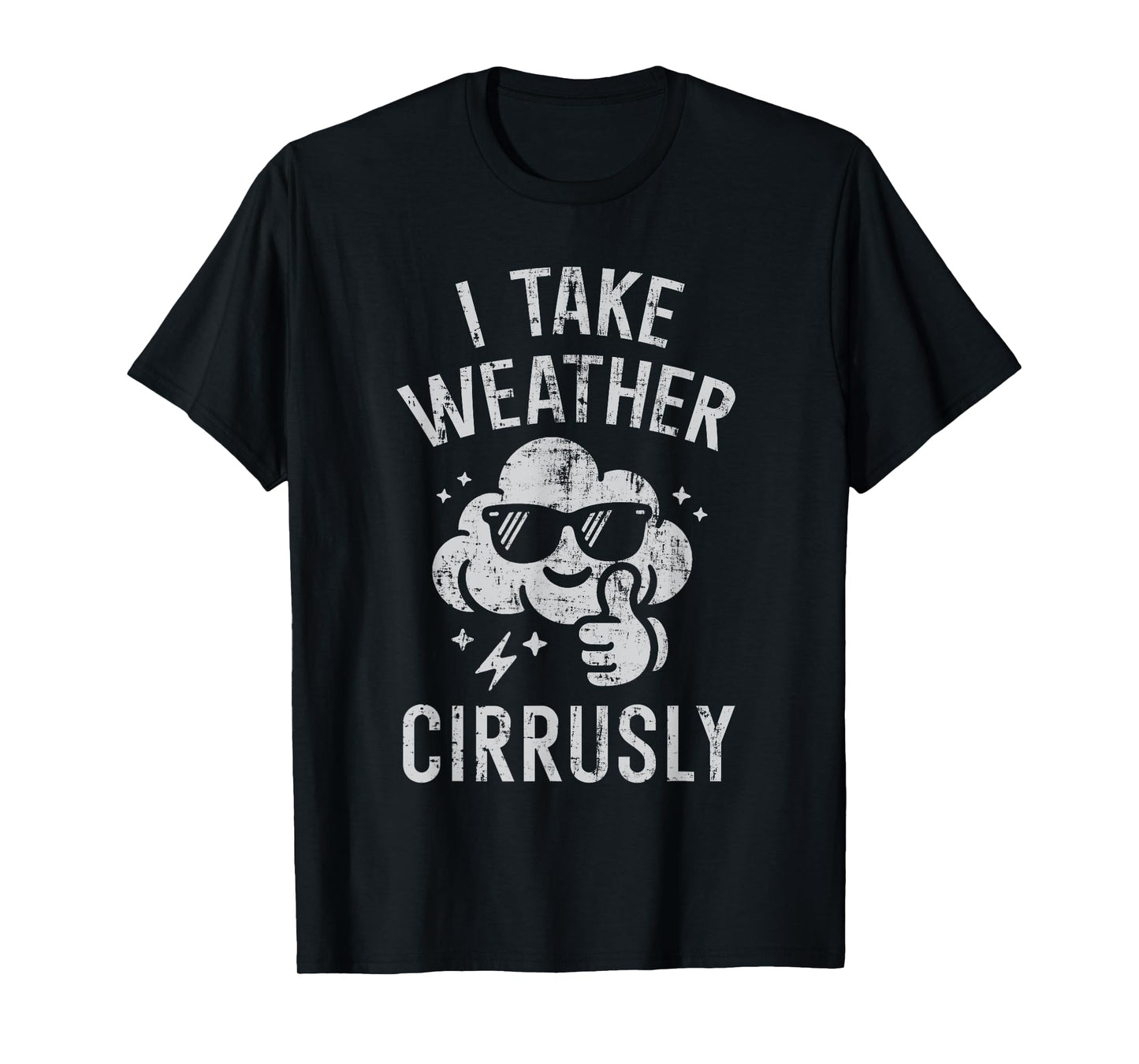 I Take Weather Cirrusly Funny Weather Forecast Meteorology T-Shirt
