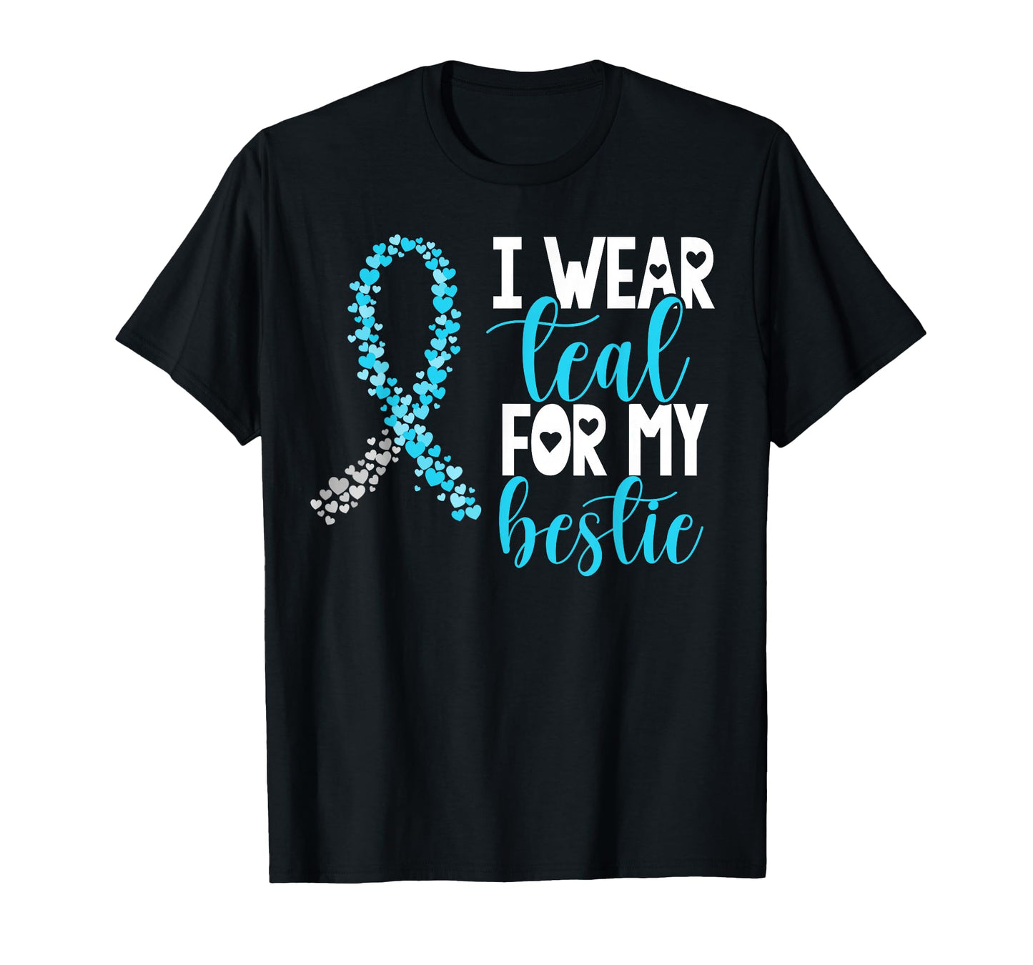 I Wear Teal For My Bestie Cervical Cancer Awareness Support T-Shirt