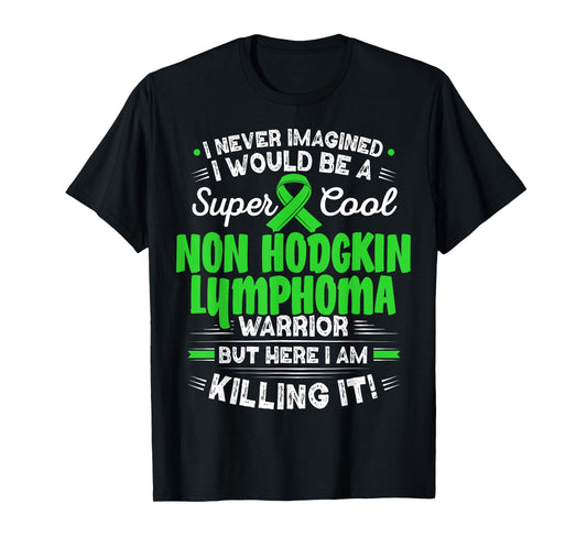 Cool Non Hodgkin Lymphoma Warrior Non Hodgkin Lymphoma T-Shirt
