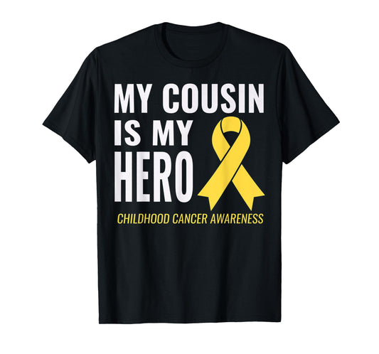 My Cousin is my Hero: Childhood Cancer Awareness & Support T-Shirt