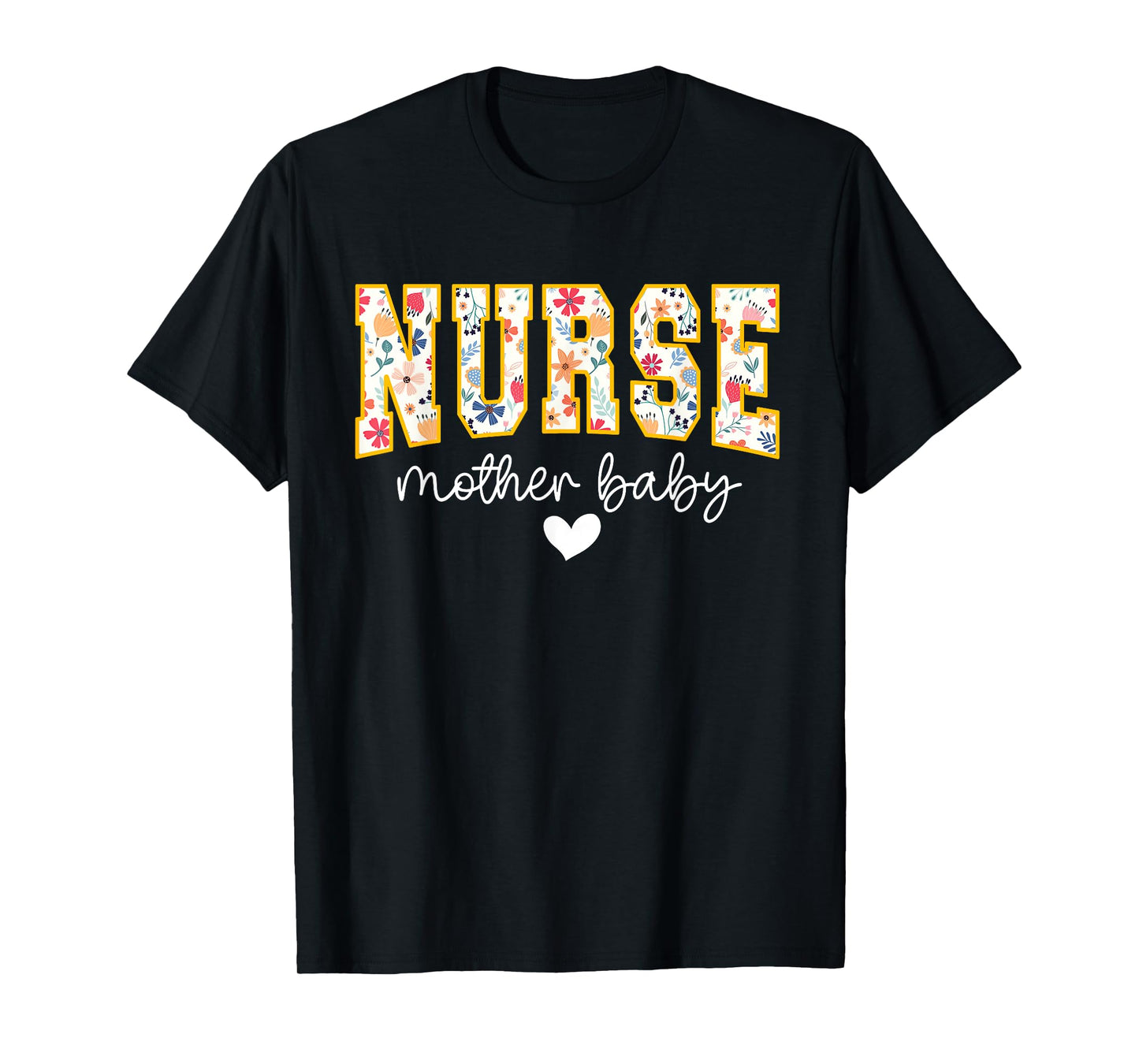 Wildflower Mother Baby Nurse Mother Baby Crew Floral Nurse T-Shirt