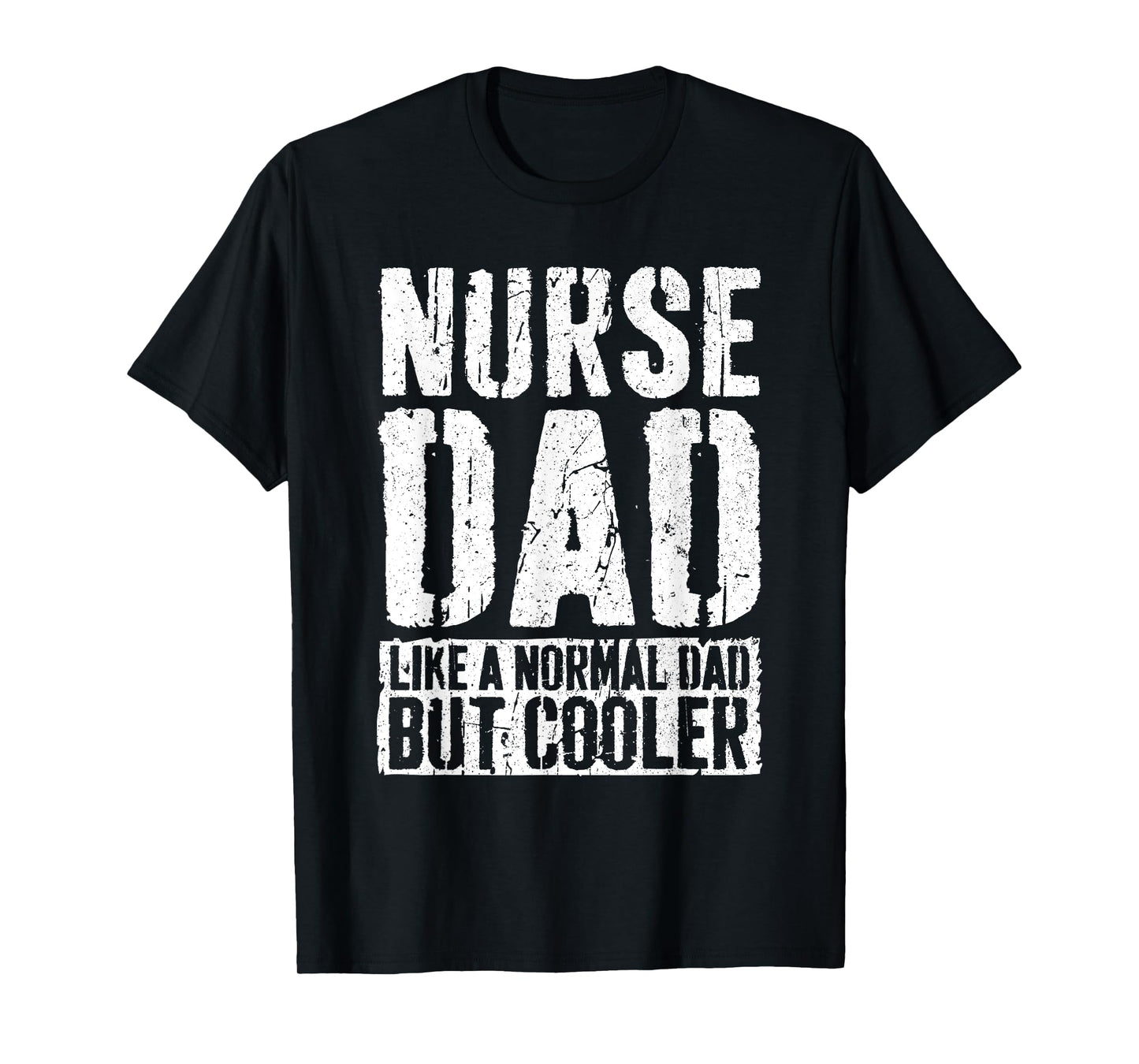 Nurse Dad Shirt Men Fathers Day Nurse Dad T-Shirt
