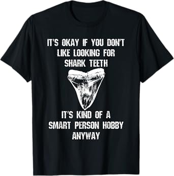 Fossil Shark Teeth Smart Person Hobby Megalodon Rock Hound T-Shirt