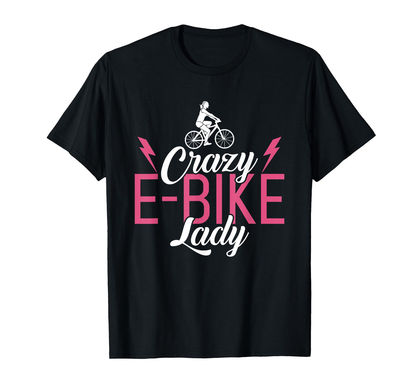 Crazy E-Bike Lady E Biking Electric Bike Woman T-Shirt