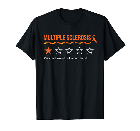 Multiple Sclerosis MS Review Very Bad Would Not Recommend T-Shirt