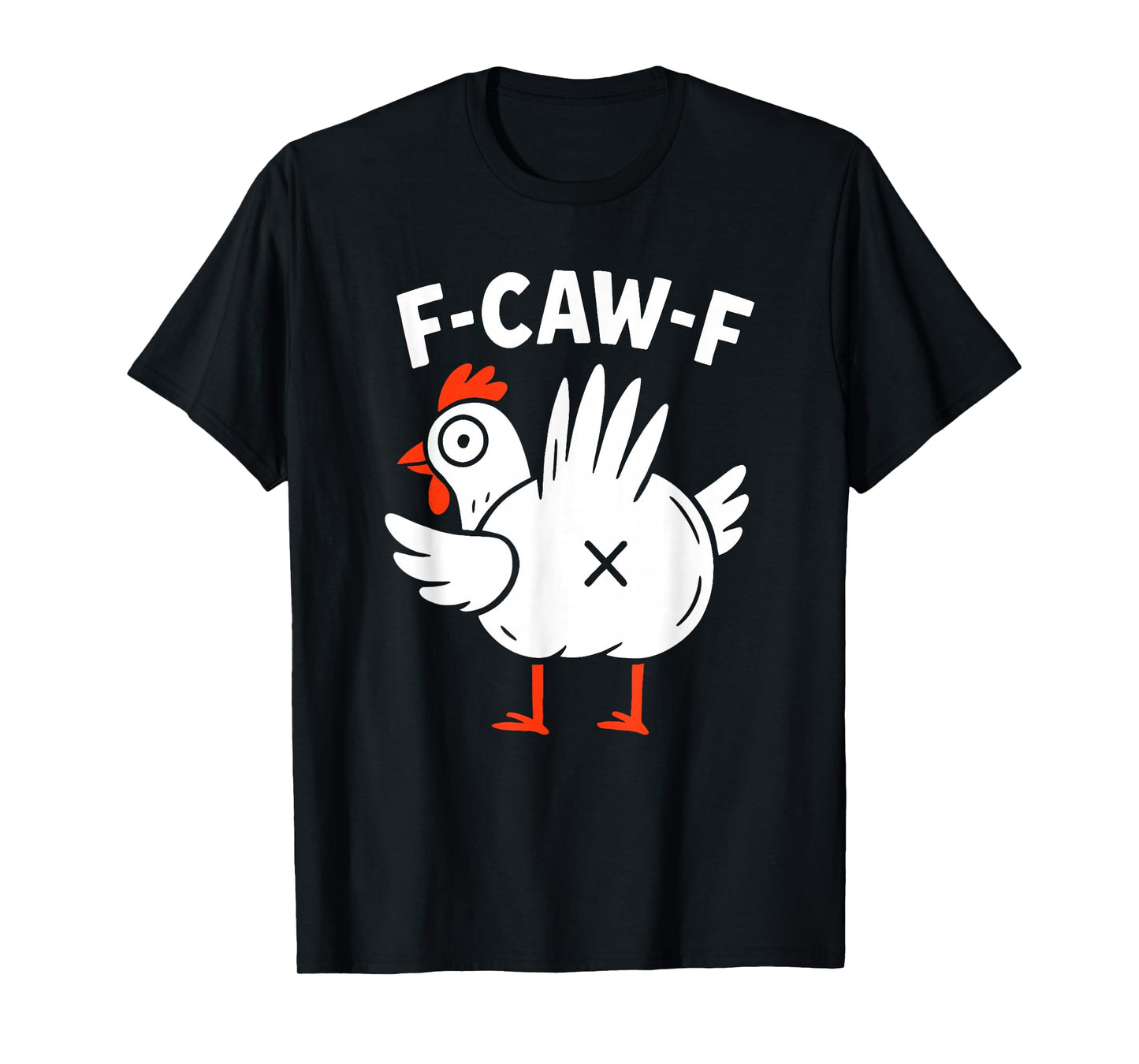 Funny Rooster Meme F-Caw-F T-Shirt