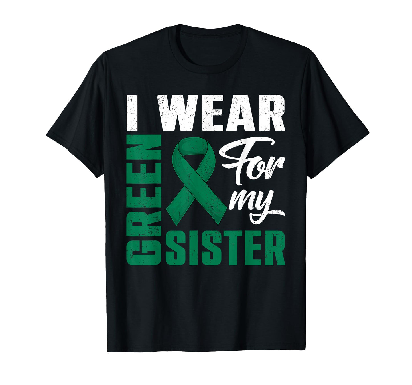 I Wear Green For My Sister Liver Cancer Awareness Month T-Shirt