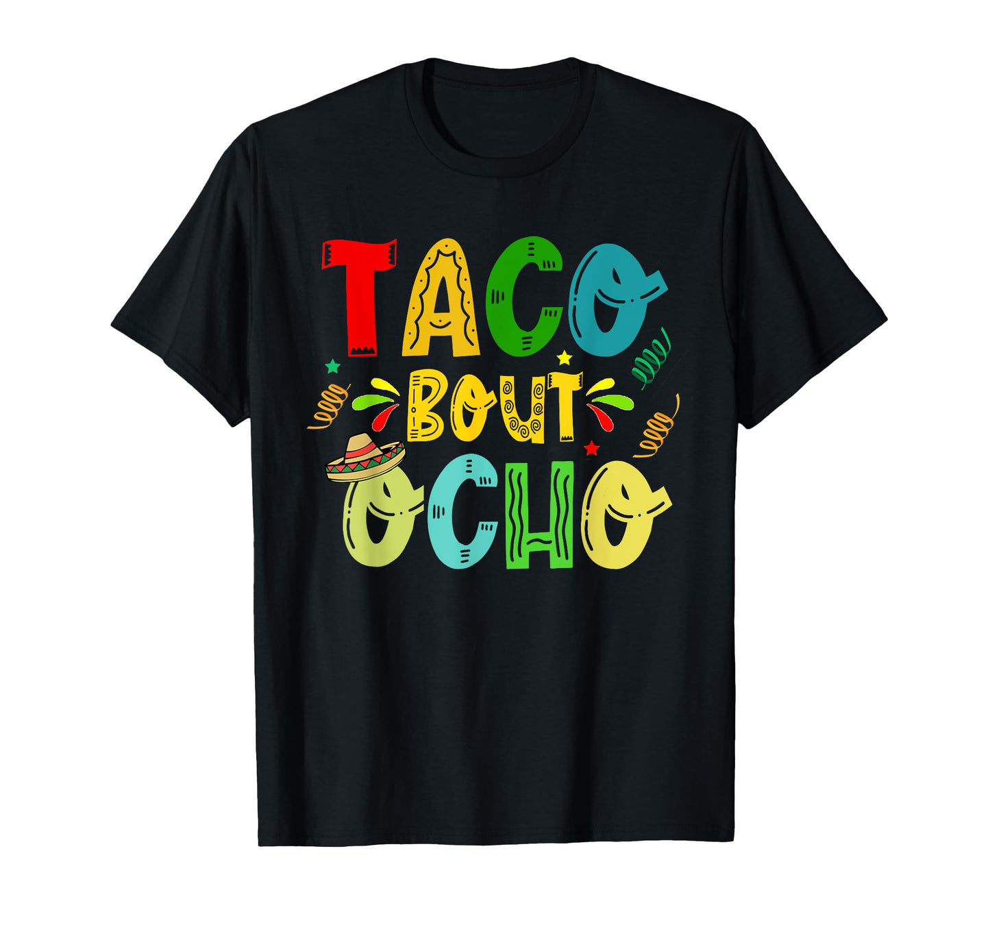 Taco Bout Ocho 8th Birthday Taco Mexican Food Funny T-Shirt