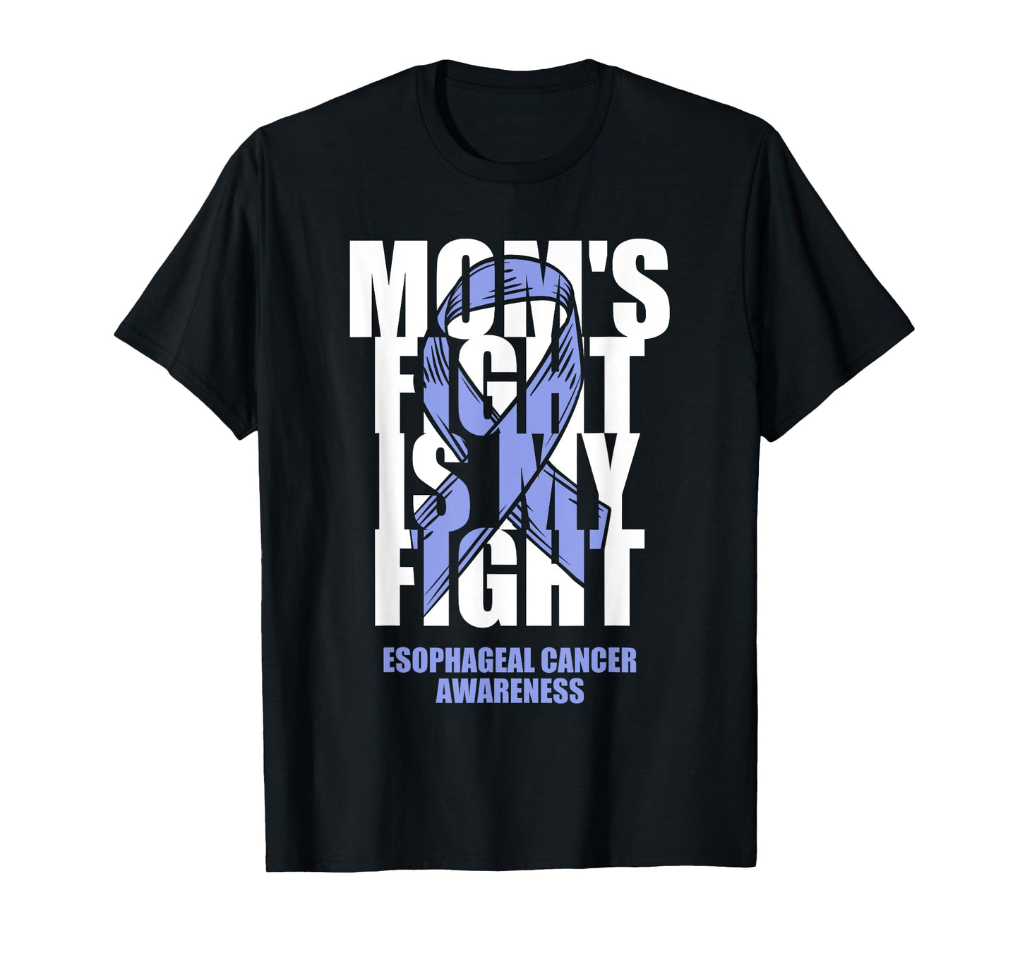 Esophageal Cancer Awareness Periwinkle Ribbon Mom's Fight T-Shirt