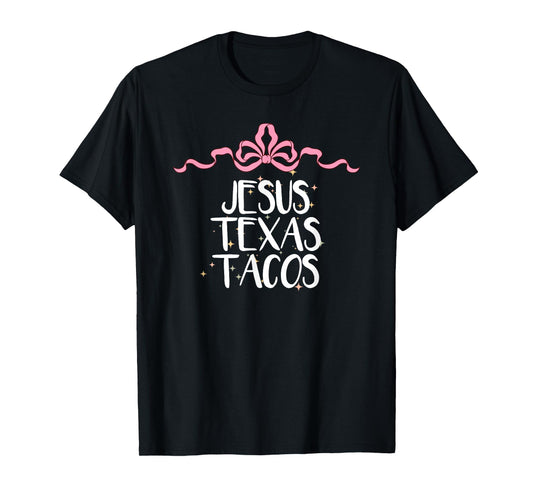 Cute Funny Jesus Texas Tacos Saying Coquette Art Bow T-Shirt