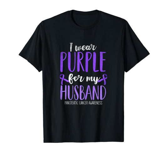 I Wear Purple For My Husband Pancreatic Cancer Awareness T-Shirt