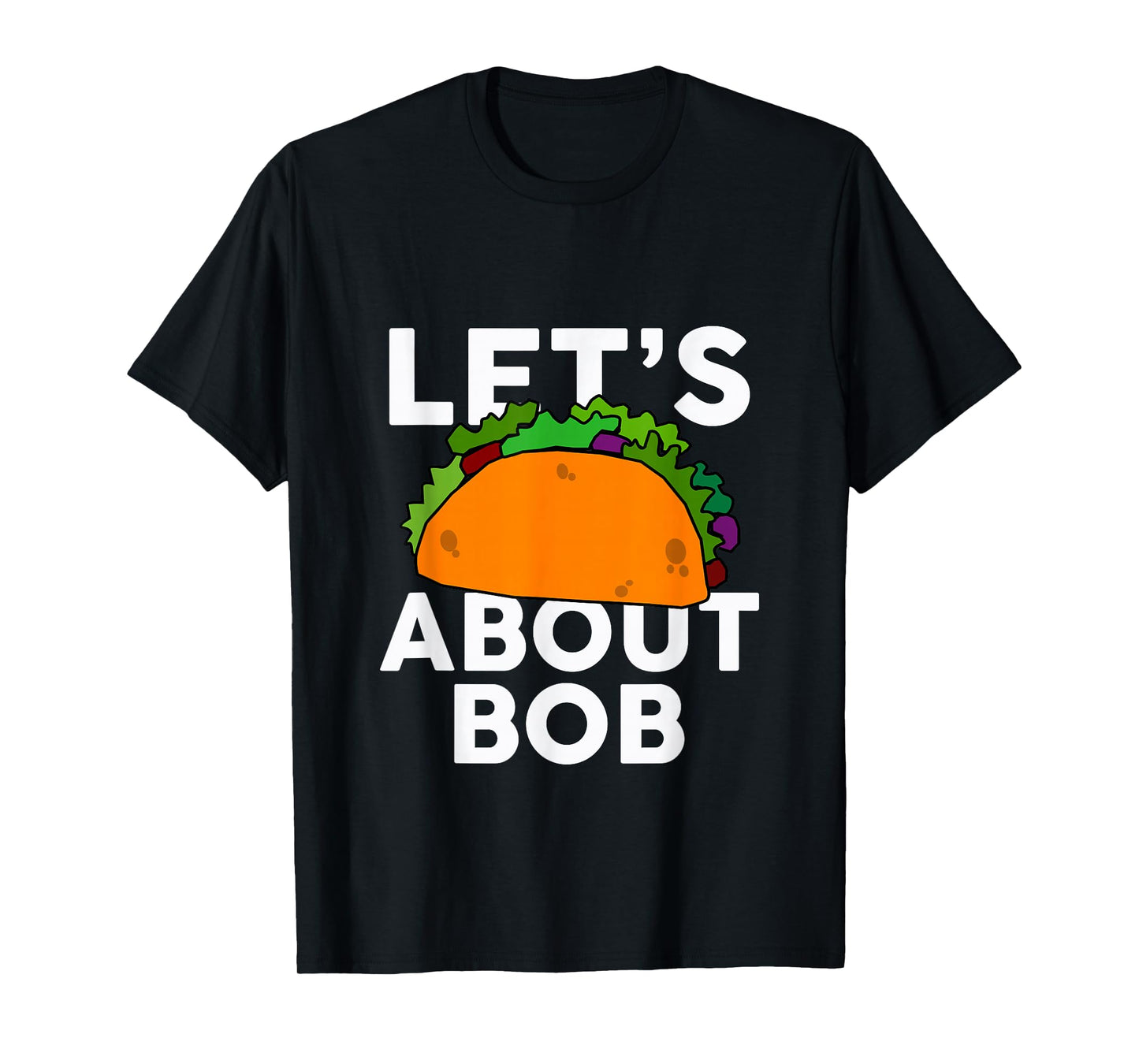 Let's Taco About BOB T-Shirt Name Shirt Taco BOB T-Shirt