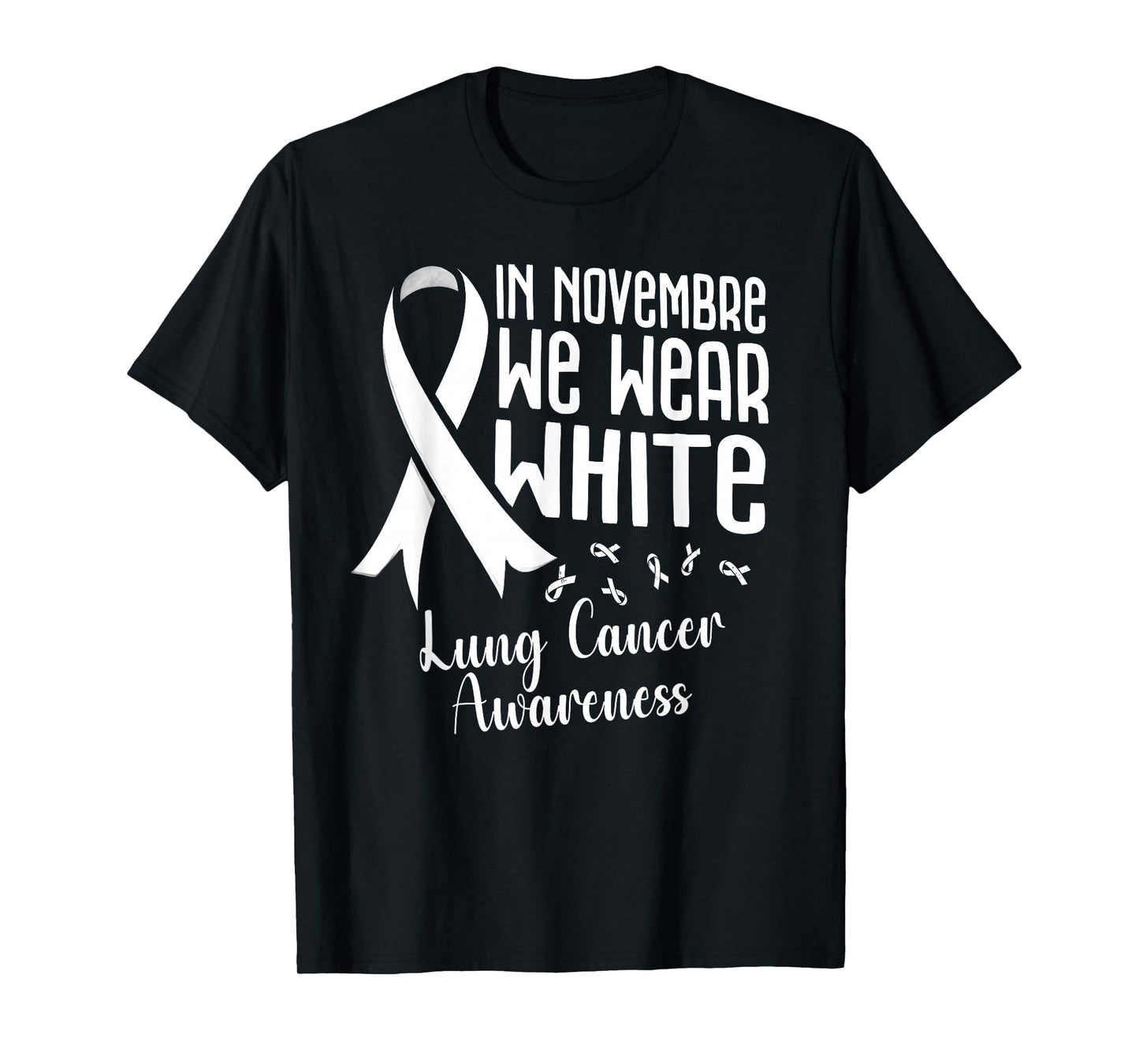 In November We Wear White Lung Cancer Awareness White Ribbon T-Shirt