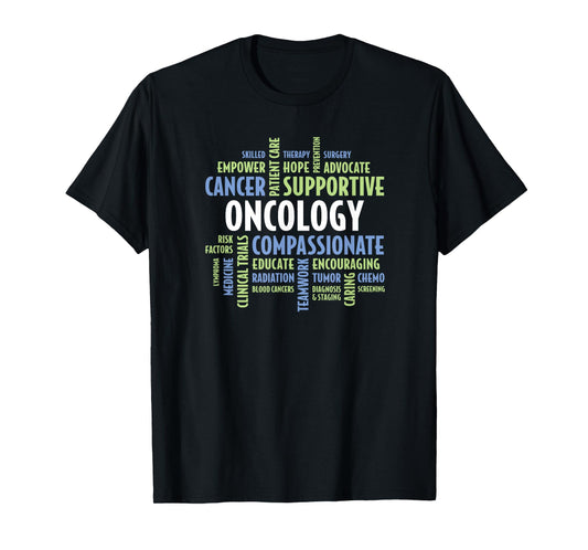 Oncology Quotes for Nurses, Doctors, Staff and Department T-Shirt