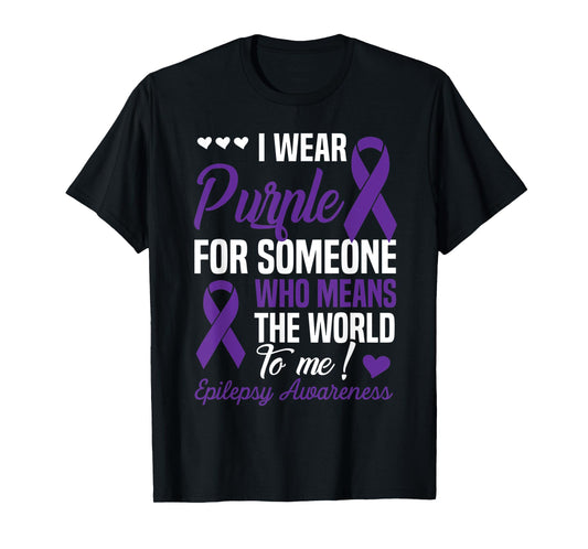 I Wear Purple For Someone Who Means World To Me Epilepsy T-Shirt