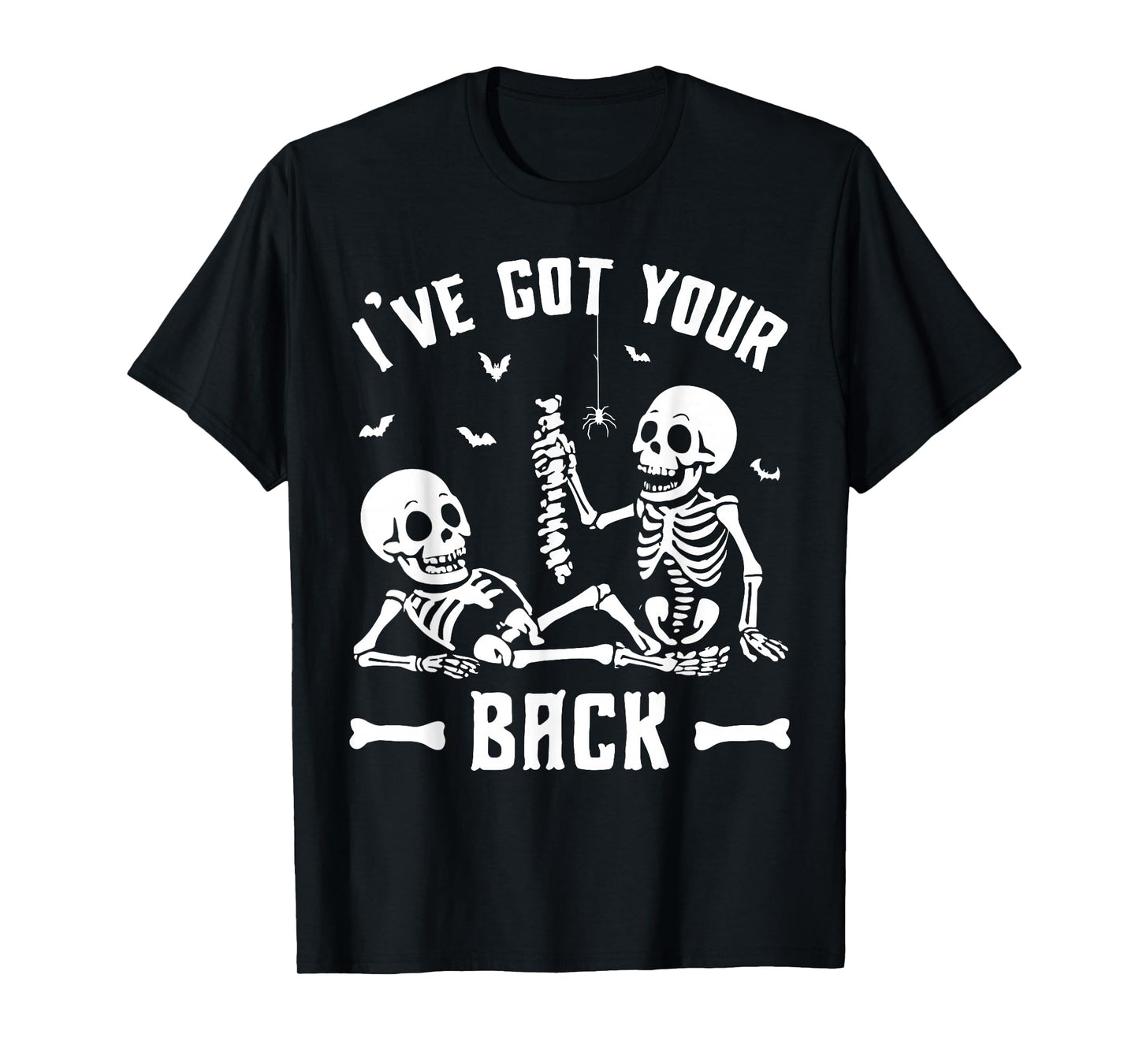 Fun Halloween Skeleton Spine Skull I’ve Got Your Back Humor T-Shirt