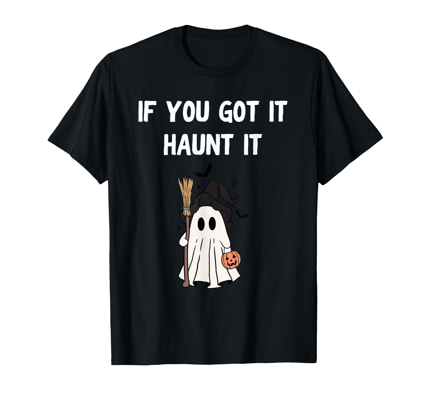 Funny Halloween Shirt – If You Got It Haunt It Skeleton T-Shirt