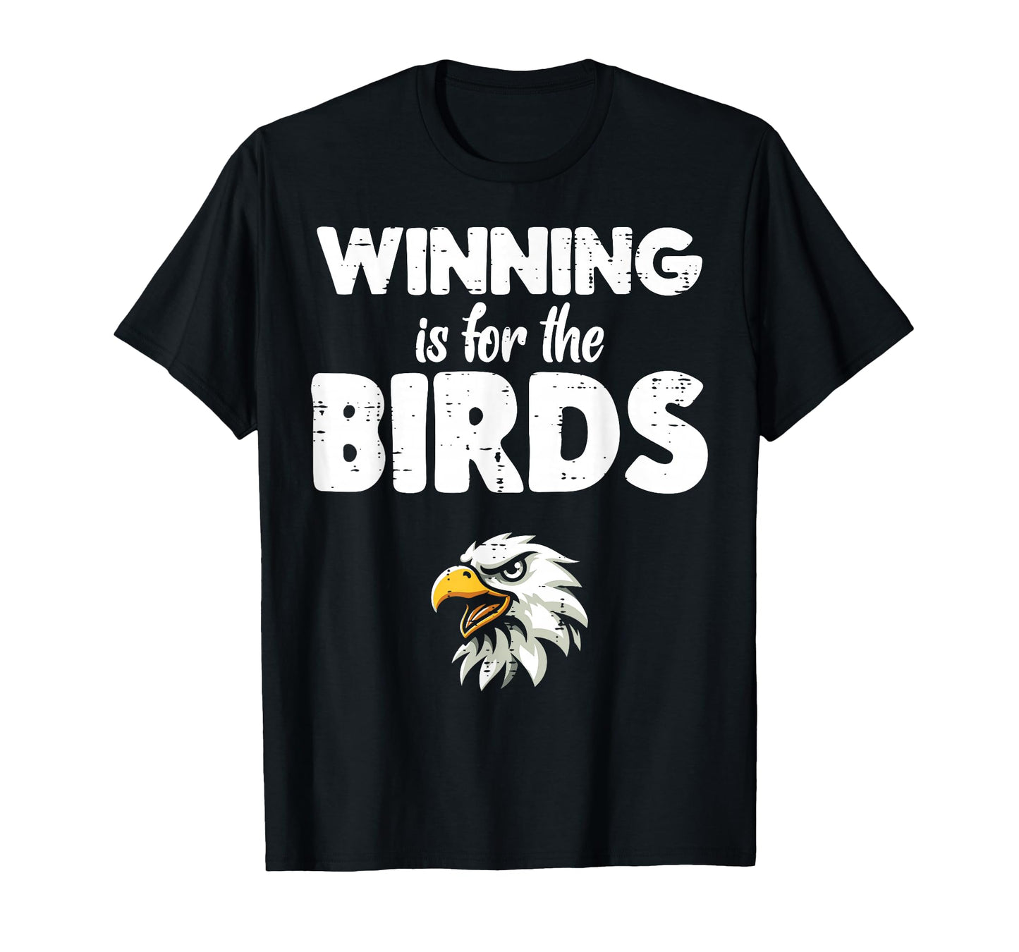Eagle Winning is for Birds Men Women Kids T-Shirt
