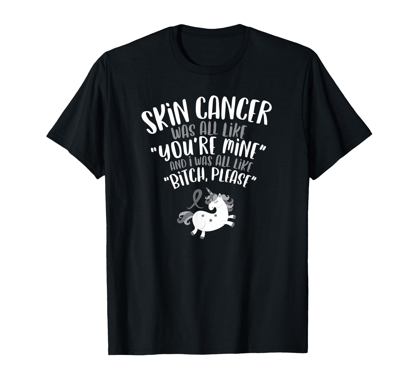 Skin Cancer Fighter Survivor Funny Quote Unicorn Gift T-Shirt