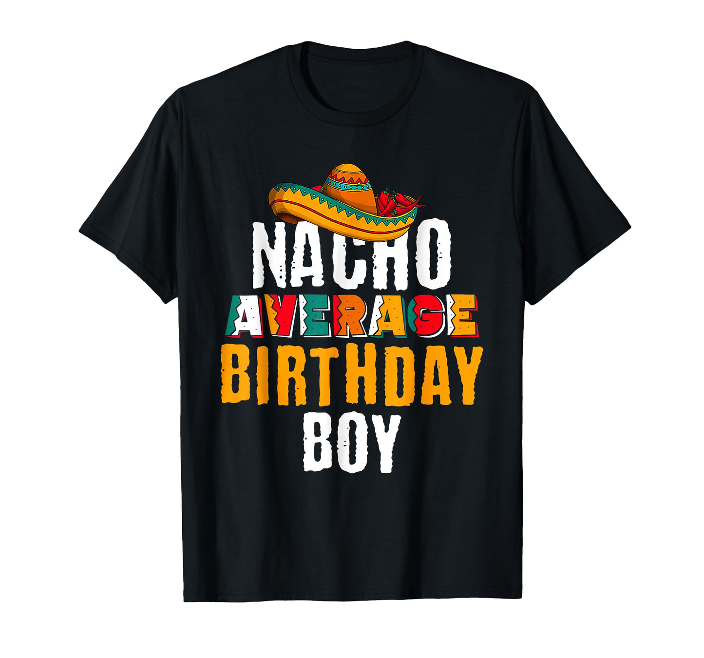Nacho Average Birthday Boy Cinco De Mayo Funny Mexican Latin T-Shirt
