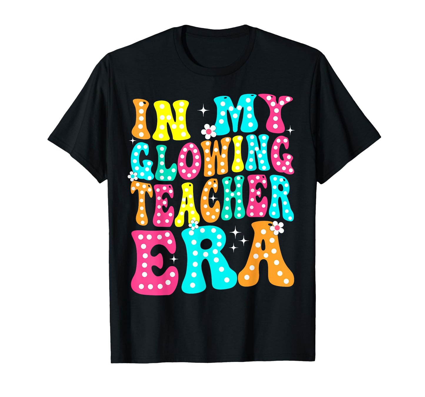 In My Glowing Teacher Era Groovy Colorful Bright T-Shirt