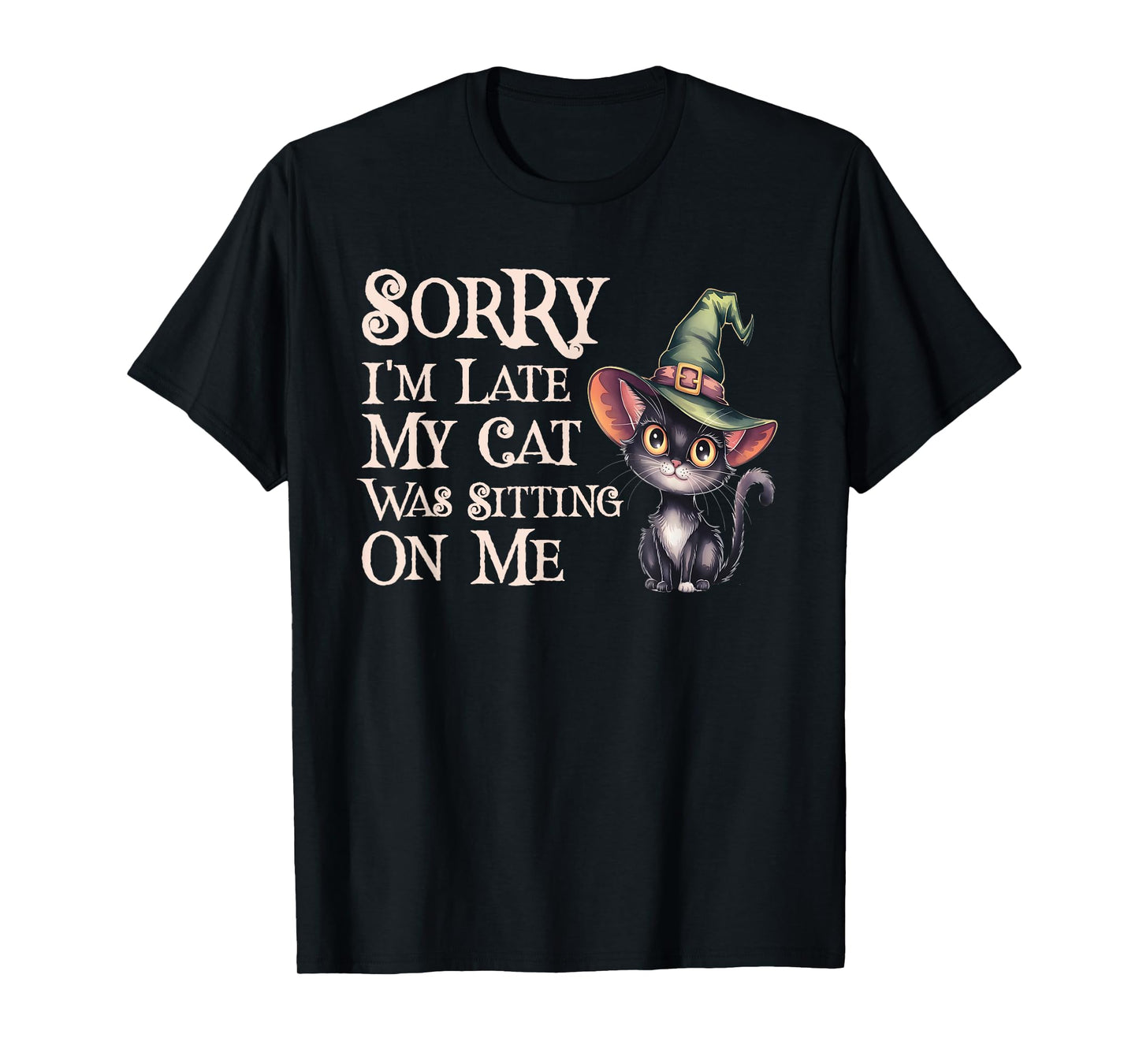 Kawaii Sorry Late My Cat Witch Sitting ON ME Creepy Witches T-Shirt