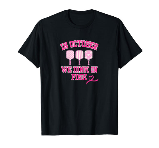 Dink in Pink Ribbon Show Support On The Pickleball Court T-Shirt