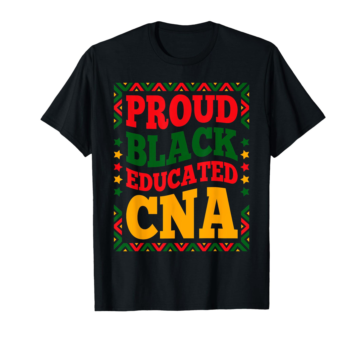Proud Black Educated CNA Juneteenth Black History Month CNA T-Shirt