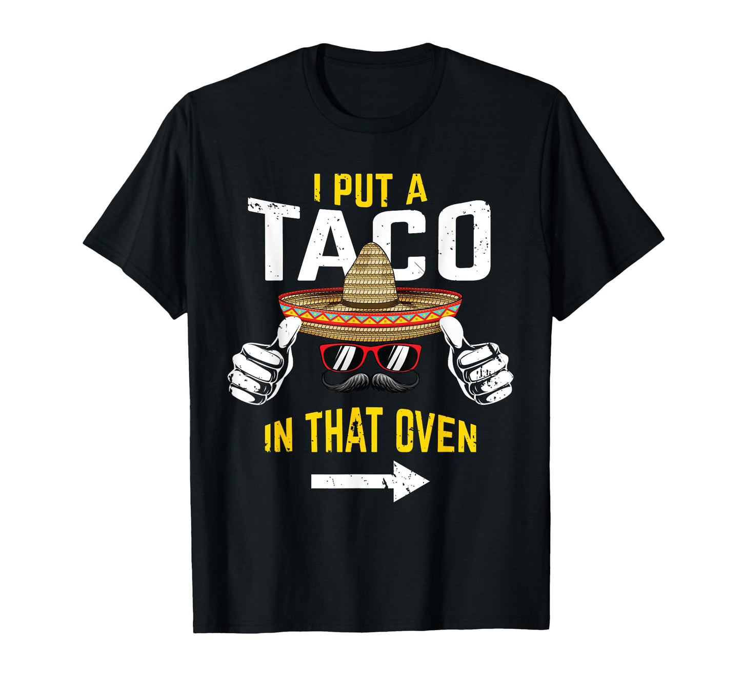 I Put a Taco in That Oven Funny Men Cinco de Mayo Pregnancy T-Shirt