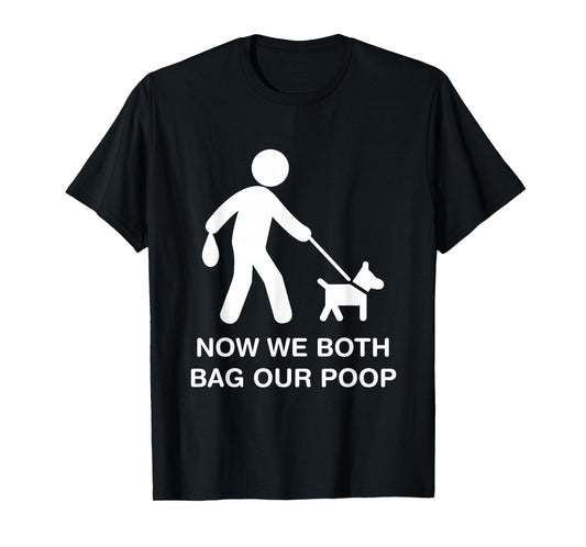 Ostomate Dog Owner Funny Ostomy Now We Both Bag Our Poop T-Shirt