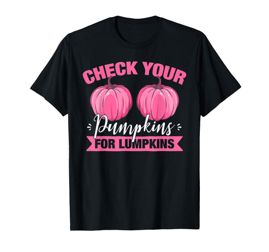 Check Your Pumpkins For Lumpkins Breast Cancer Awareness T-Shirt