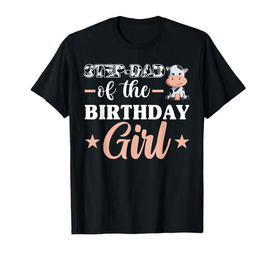 Step-Dad Of The Birthday Girl Shirt, Cow Family Matching T-Shirt