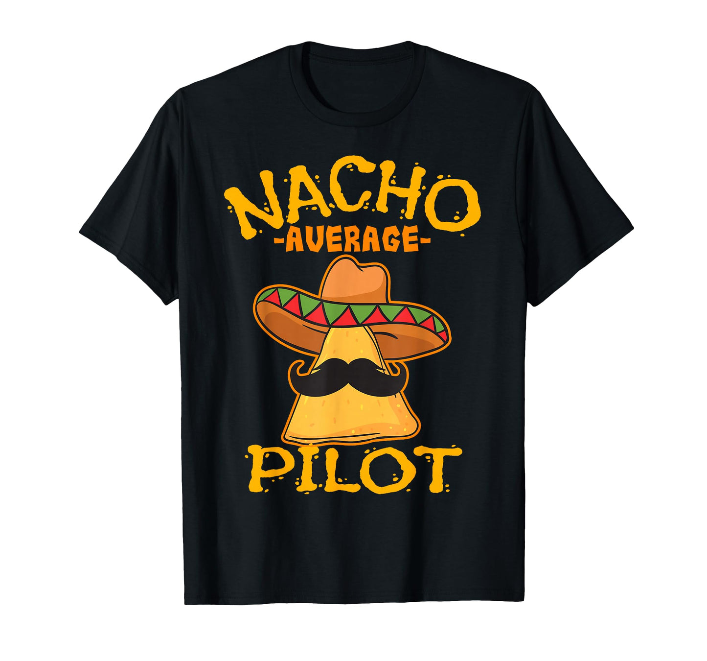 Nacho Average Pilot Aviator Flight Captain Cinco de Mayo T-Shirt
