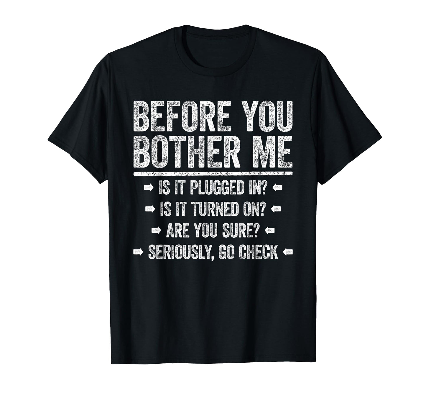 Before You Bother Me Shirt Funny Men Women Tech Support T-Shirt