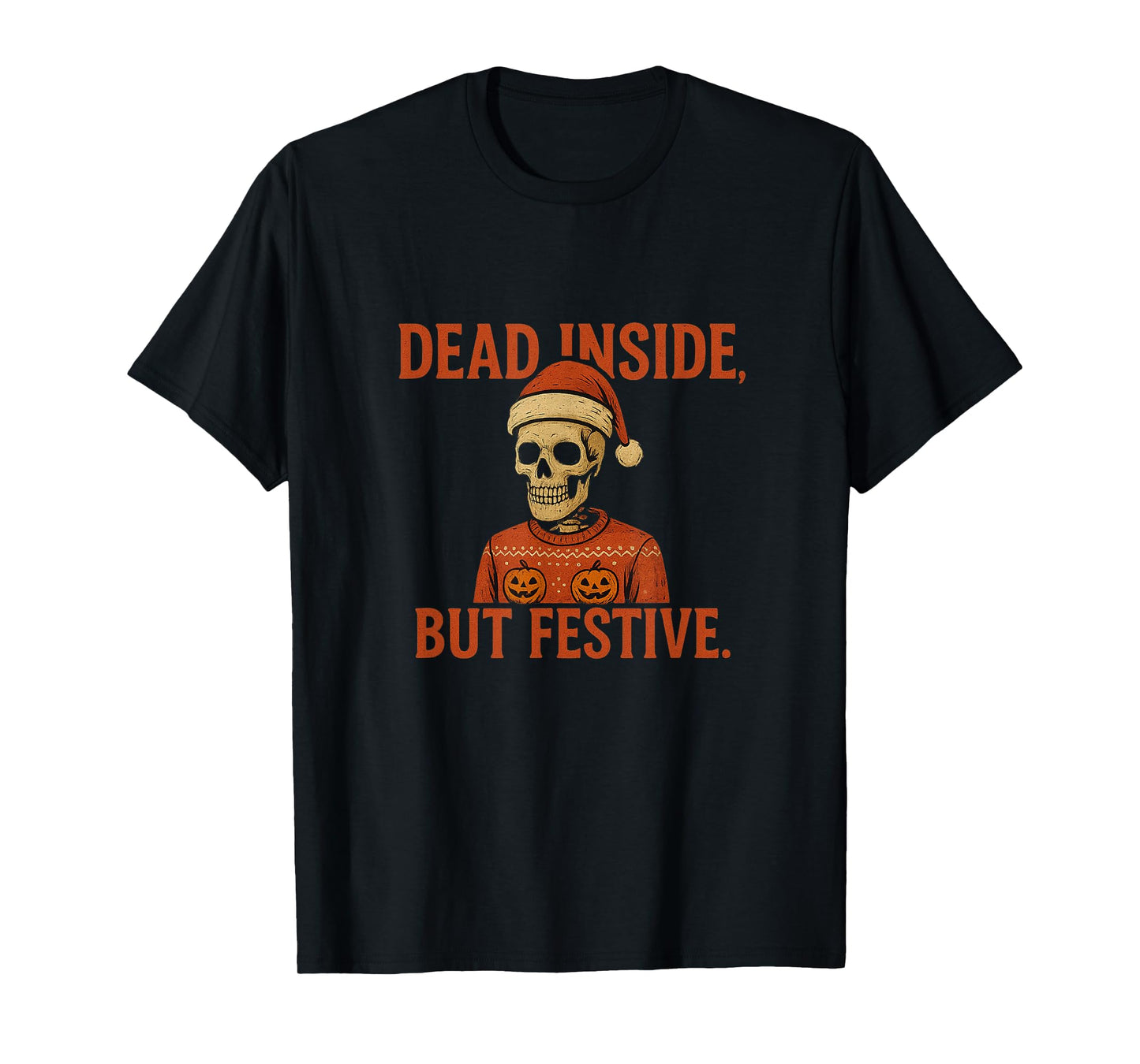Dead Inside But Festive Funny Skeleton Halloween Meme Art T-Shirt