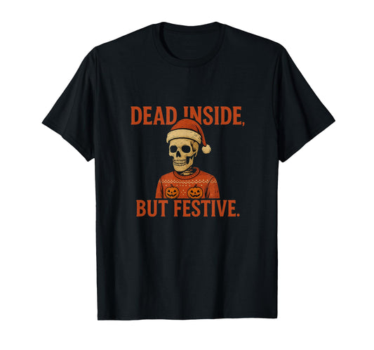 Dead Inside But Festive Funny Skeleton Halloween Meme Art T-Shirt